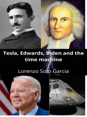 cover image of Tesla, Edwards, Biden and the Time Machine